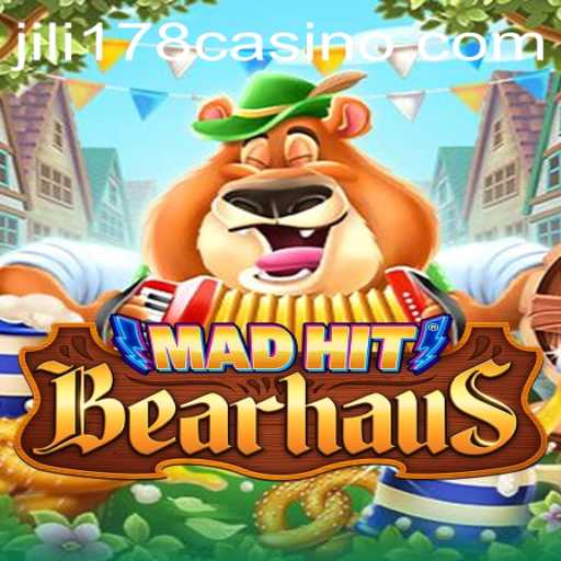 MadHitBearhaus: A Wild Gaming Experience with JILI178